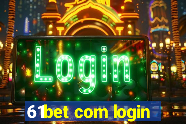 61bet com login